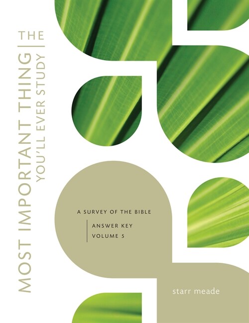 The Most Important Thing Youll Ever Study: A Survey of the Bible: Answer Key (Paperback)