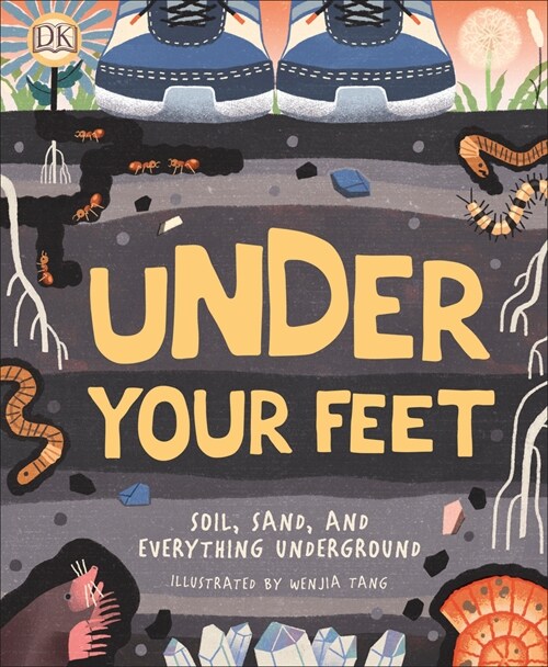 Under Your Feet... Soil, Sand and Everything Underground (Hardcover)