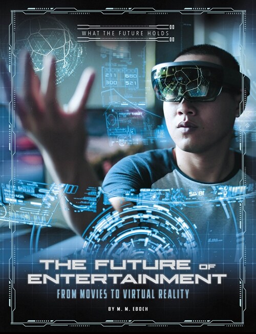 The Future of Entertainment: From Movies to Virtual Reality (Paperback)