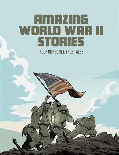 Amazing World War II Stories: Four Full-Color Graphic Novels (Paperback)