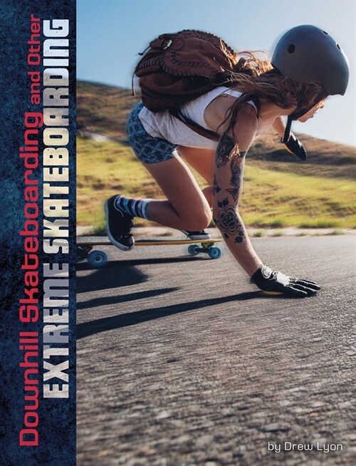 Downhill Skateboarding and Other Extreme Skateboarding (Hardcover)