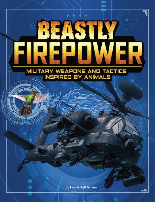 Beastly Firepower: Military Weapons and Tactics Inspired by Animals (Hardcover)