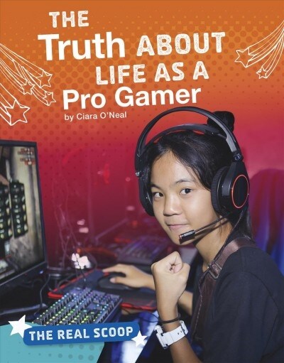 The Truth about Life as a Pro Gamer (Hardcover)
