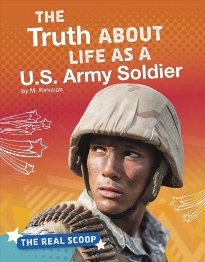 The Truth about Life as a U.S. Army Soldier (Hardcover)
