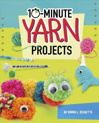 10-Minute Yarn Projects (Hardcover)