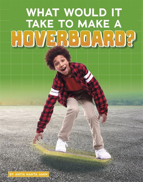What Would It Take to Make a Hoverboard? (Hardcover)