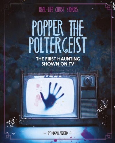 Popper the Poltergeist: The First Haunting Shown on TV (Hardcover)