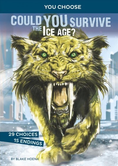 Could You Survive the Ice Age?: An Interactive Prehistoric Adventure (Hardcover)