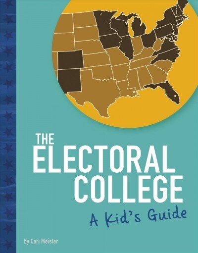 The Electoral College: A Kids Guide (Hardcover)
