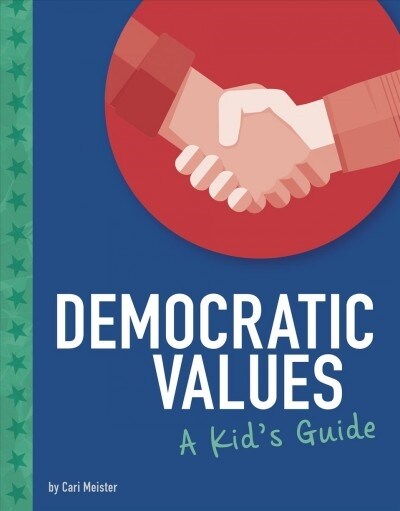 Democratic Values: A Kids Guide (Hardcover)