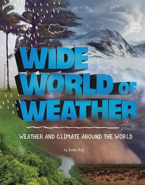 Wide World of Weather: Weather and Climate Around the World (Hardcover)