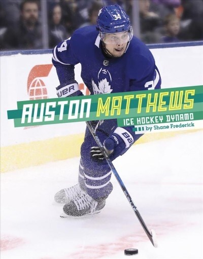 Auston Matthews: Hockey Dynamo (Hardcover)