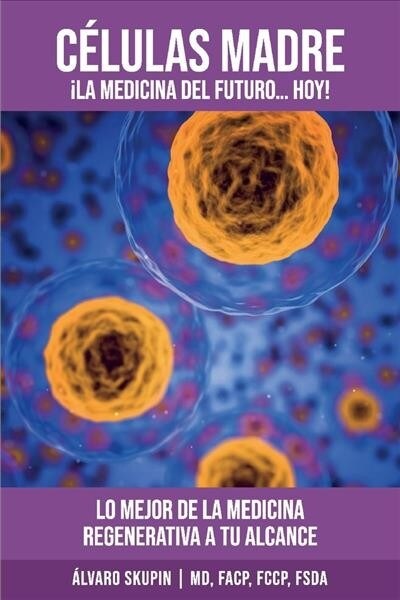 Celulas Madre: La Medicina del Futuro, Hoyvolume 1 (Paperback)