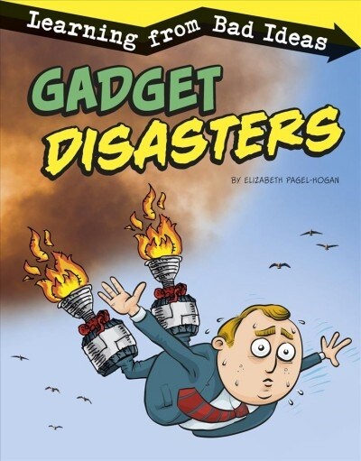 Gadget Disasters: Learning from Bad Ideas (Hardcover)