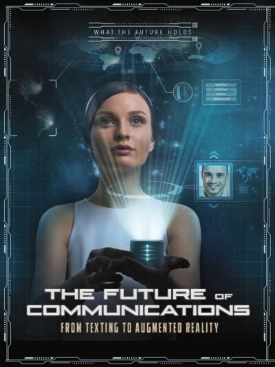 The Future of Communications: From Texting to Augmented Reality (Hardcover)