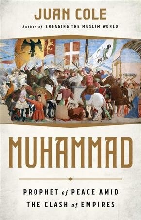 Muhammad: Prophet of Peace Amid the Clash of Empires (Paperback)