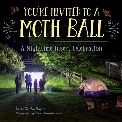 Youre Invited to a Moth Ball: A Nighttime Insect Celebration (Hardcover)