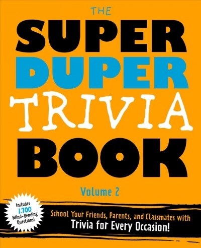 The Super Duper Trivia Book (Volume 2): School Your Friends, Parents, and Classmates with Trivia for Every Occasion! (Paperback)