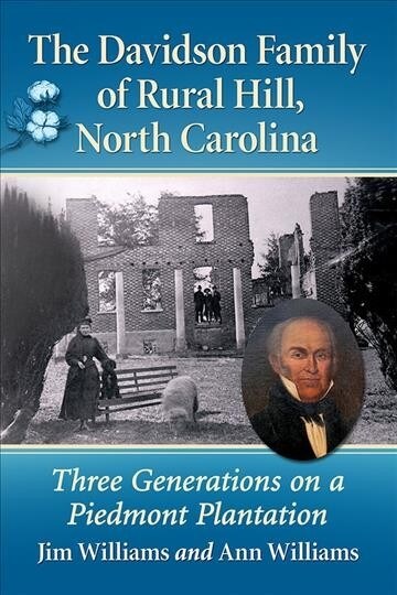 The Davidson Family of Rural Hill, North Carolina: Three Generations on a Piedmont Plantation (Paperback)