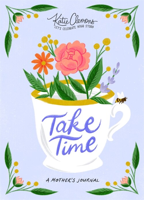Take Time: A Mothers Journal (Paperback)