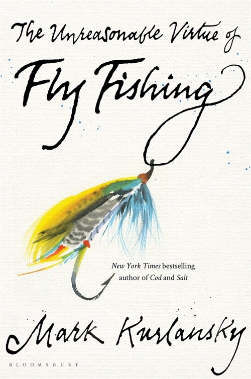 The Unreasonable Virtue of Fly Fishing (Hardcover)