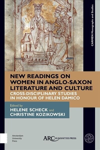 New Readings on Women and Early Medieval English Literature and Culture: Cross-Disciplinary Studies in Honour of Helen Damico (Hardcover)