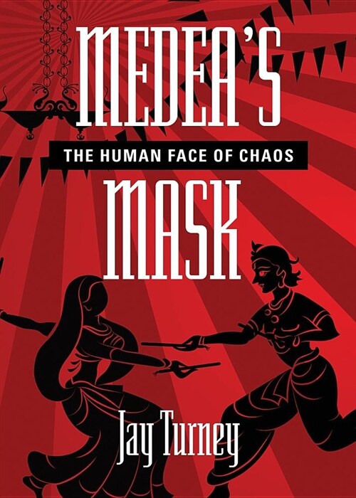 Medeas Mask: The Human Face of Chaos (Paperback)