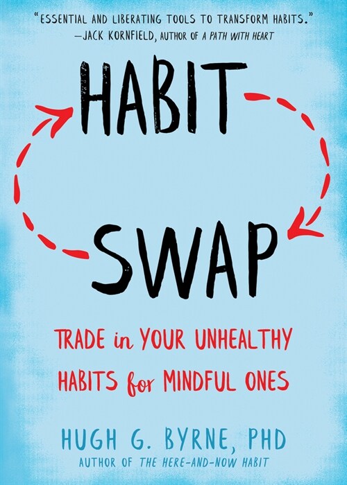 Habit Swap: Trade in Your Unhealthy Habits for Mindful Ones (Paperback)