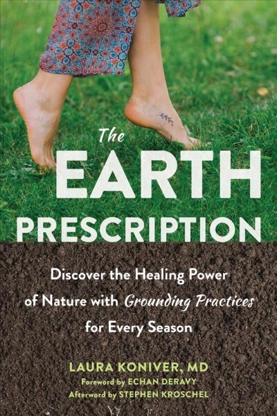 The Earth Prescription: Discover the Healing Power of Nature with Grounding Practices for Every Season (Paperback)