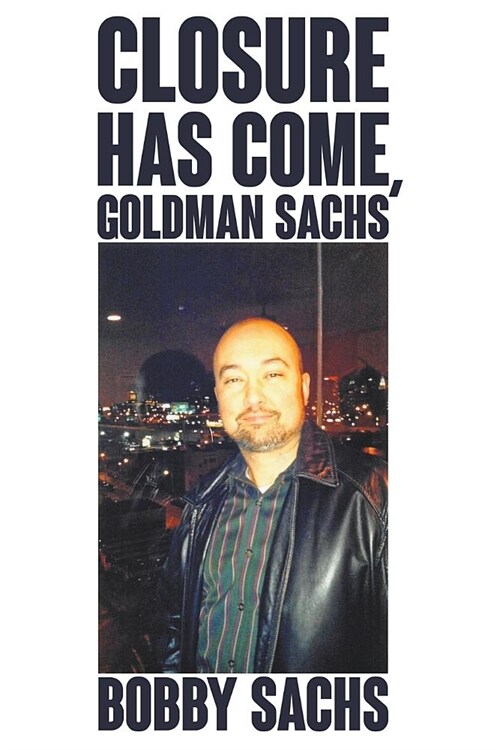 Closure Has Come, Goldman Sachs (Paperback)