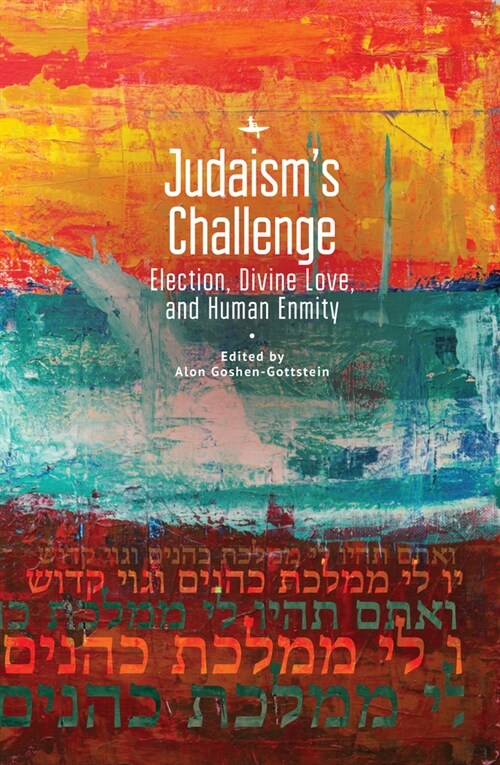 Judaisms Challenge: Election, Divine Love, and Human Enmity (Paperback)