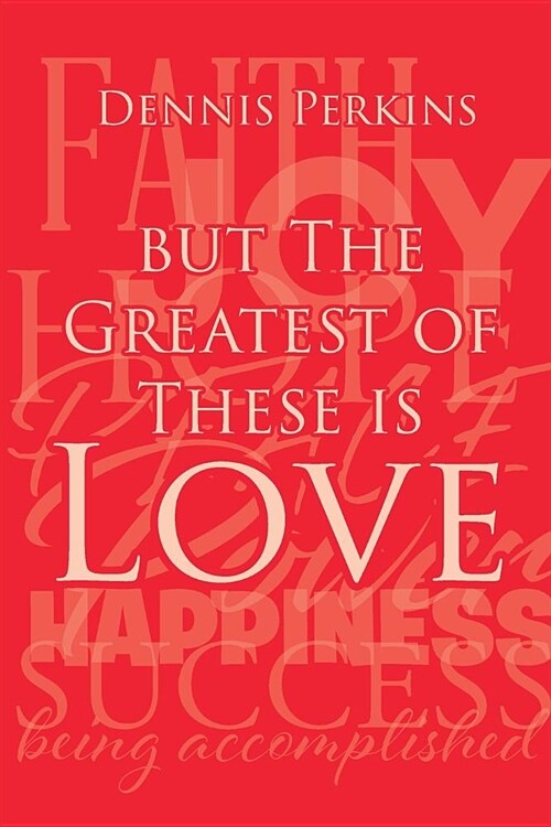 But The Greatest of These is Love (Paperback)