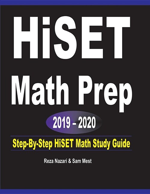 HISET Math Prep 2019 - 2020: Step-By-Step HISET Math Study Guide (Paperback)