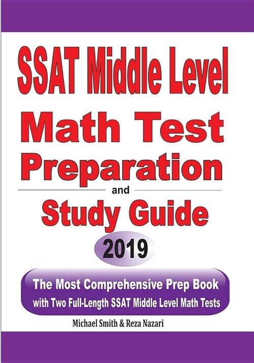 SSAT Middle Level Math Test Preparation and Study Guide: The Most Comprehensive Prep Book with Two Full-Length SSAT Middle Level Math Tests (Paperback)