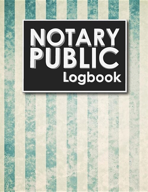 Notary Public Logbook: Notarized Paper, Notary Public Forms, Notary Log, Notary Record Template, Vintage/Aged Cover (Paperback)