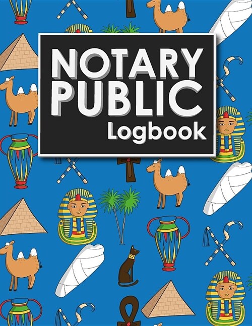 Notary Public Logbook: Notarial Register Book, Notary Public Booklet, Notary List, Notary Record Journal, Cute Ancient Egypt Pyramids Cover (Paperback)