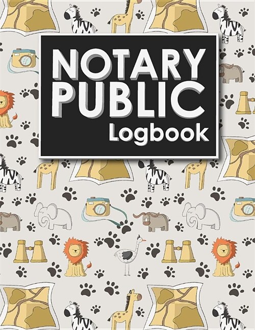 Notary Public Logbook: Notarial Record Book, Notary Public Book, Notary Ledger Book, Notary Record Book Template, Cute Safari Wild Animals Co (Paperback)