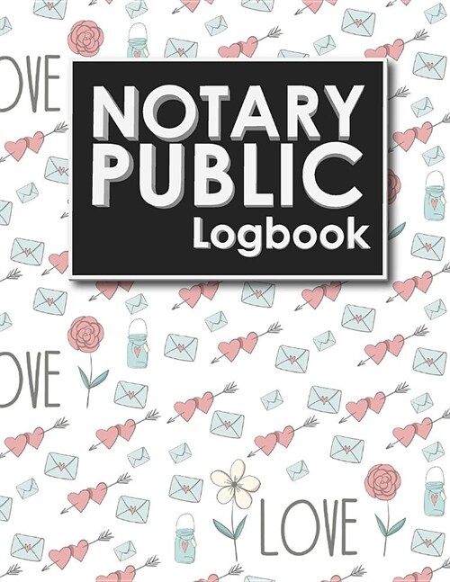 Notary Public Logbook: Notarial Record Book, Notary Public Book, Notary Ledger Book, Notary Record Book Template, Cute Wedding Cover (Paperback)