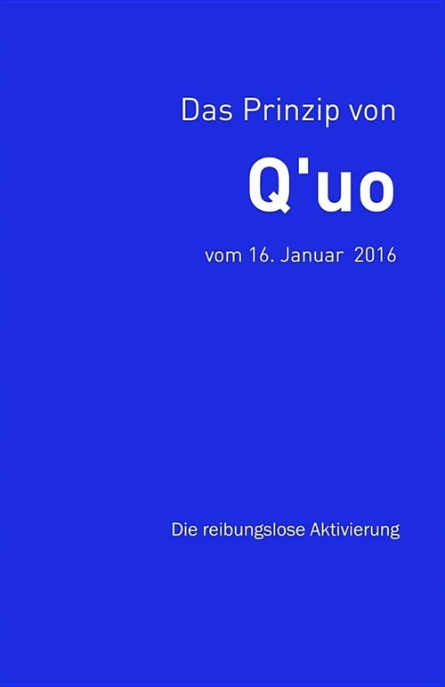 Das Prinzip von Quo (16. Januar 2016): Die reibungslose Aktivierung (Paperback)
