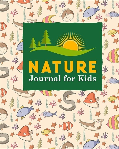 Nature Journal for Kids: Nature Journal Book, Nature Walk Book, Nature Journaling Books, Outdoor Notebook, Draw and Write Journal With Space Fo (Paperback)