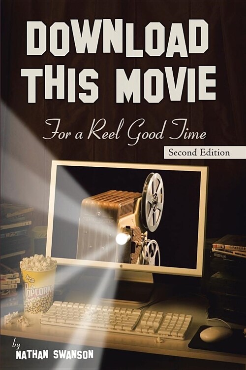 Download This Movie for a Reel Good Time: Second Edition (Paperback)