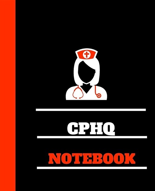 CPHQ Notebook: Certified Professional in Healthcare Quality Notebook Gift - 120 Pages Ruled With Personalized Cover (Paperback)