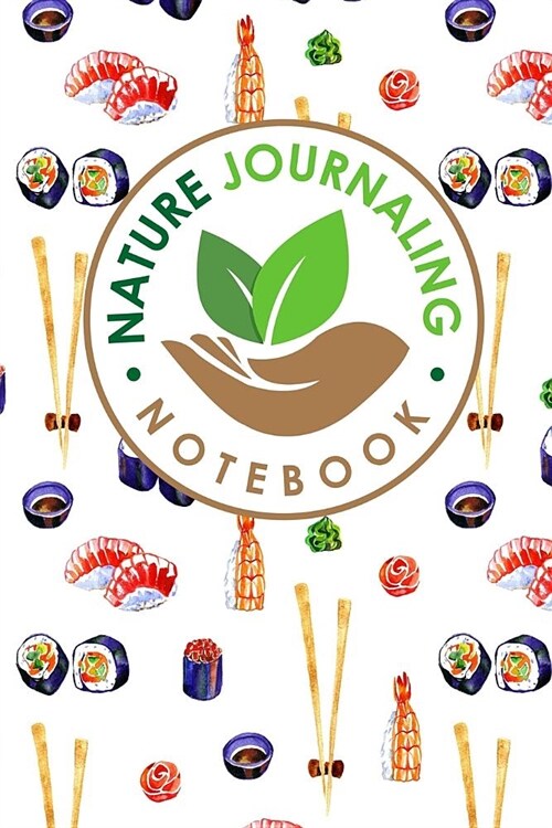 Nature Journaling Notebook: Nature Journal Book, Nature Walk Book, Nature Journaling And Drawing, Outdoor Journal For Men, Draw and Write Journal (Paperback)