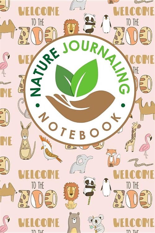 Nature Journaling Notebook: Nature Journal Notebook, Nature Walk Journal, Nature Journaling Books, Outdoor Notebook, Draw and Write Journal With S (Paperback)