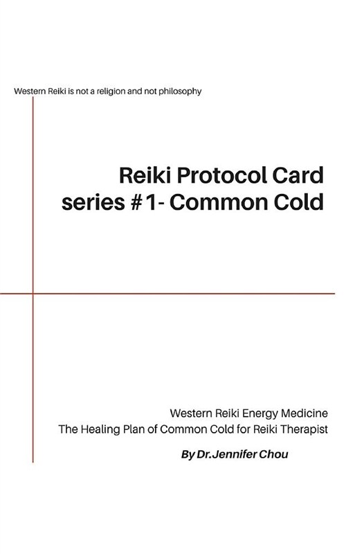 Reiki Protocol Card series #1 - Common Cold: The Healing Plan of Common Cold for Reiki Therapist (Paperback)