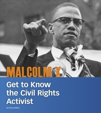 Malcolm X: Get to Know the Civil Rights Activist (Paperback)