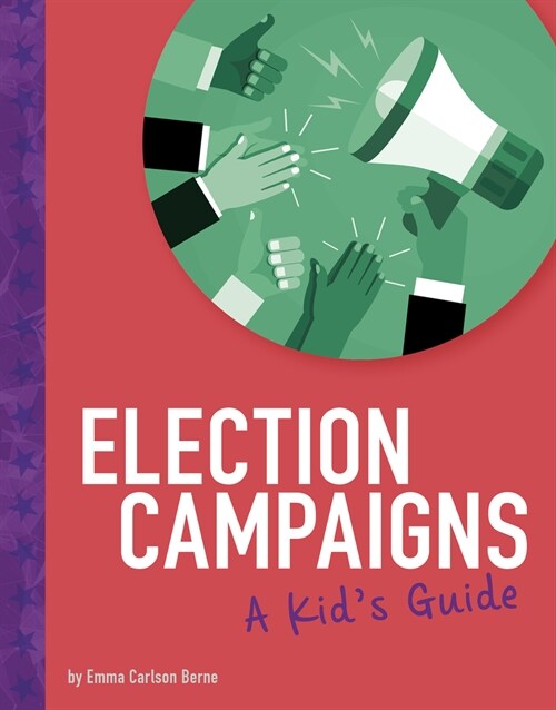 Election Campaigns: A Kids Guide (Paperback)