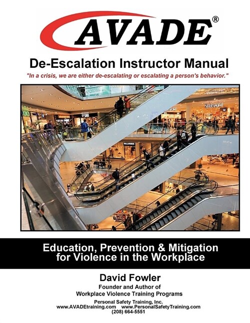 AVADE De-Escalation Instructor Manual: Education, Prevention & Mitigation for Violence in the Workplace (Paperback)