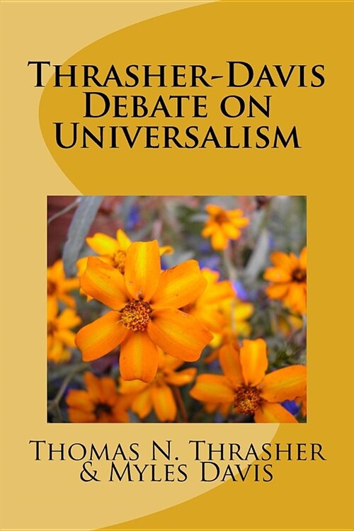 Thrasher-Davis Debate on Universalism (Paperback)