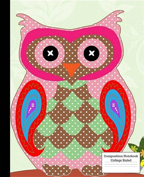 Composition Book: School Composition Notebook: Owl College Ruled Paper With Blank Lined Cute Notebooks for Girls, Boys, Teens, Kids Scho (Paperback)